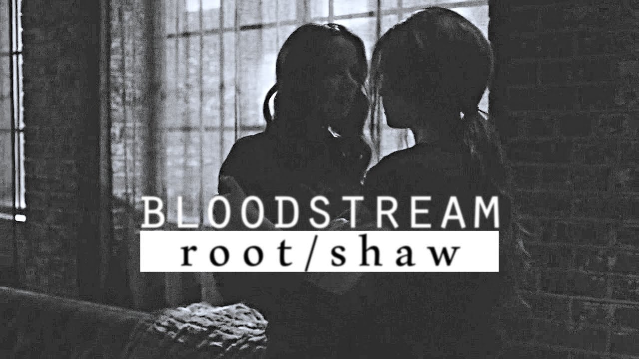 Bloodstream || Root x Shaw