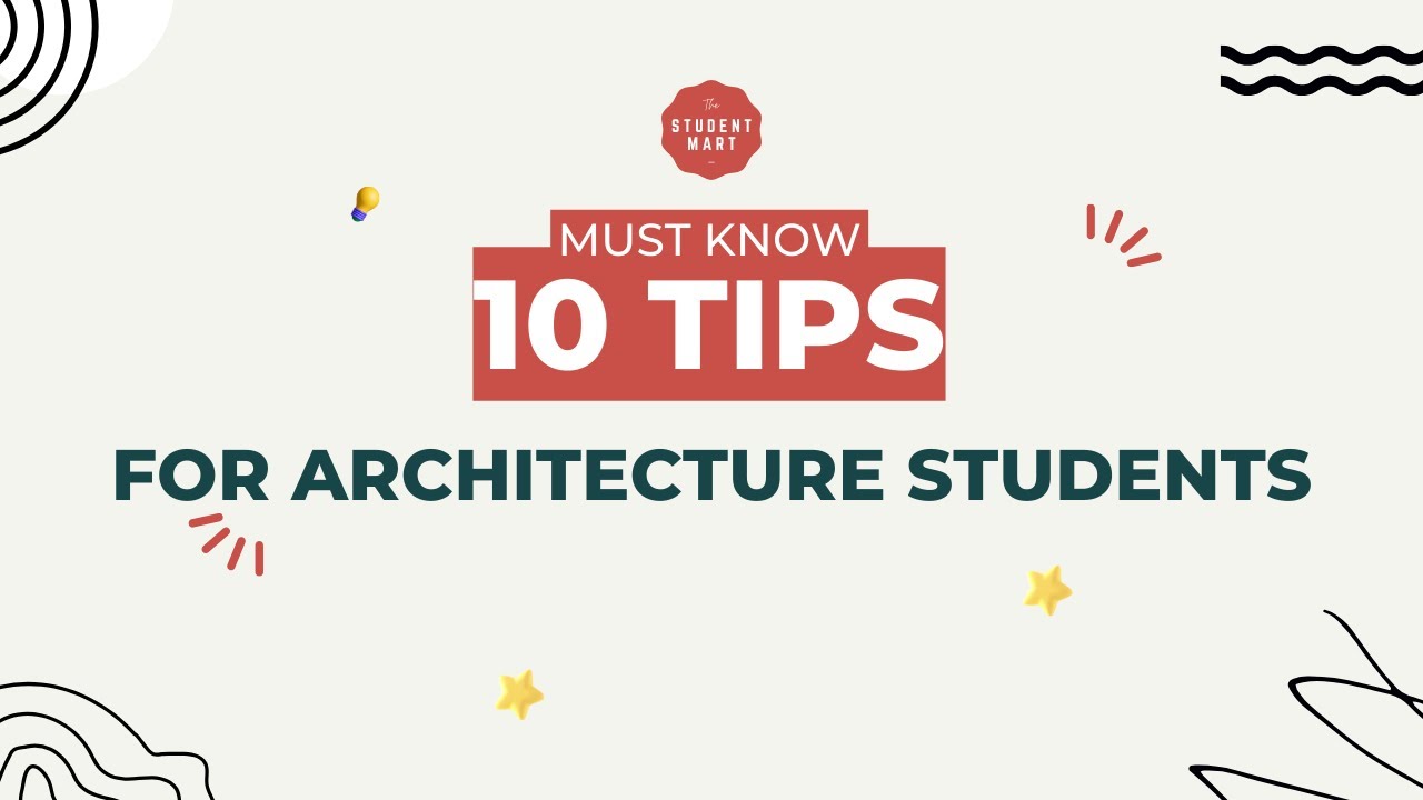 Top 10 Tips for Architecture Students: Succeed in Your Studies and Career  | Architecture |