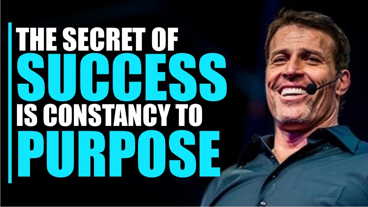 The Secret Of Success Is Constancy to Purpose | Tony Robbins