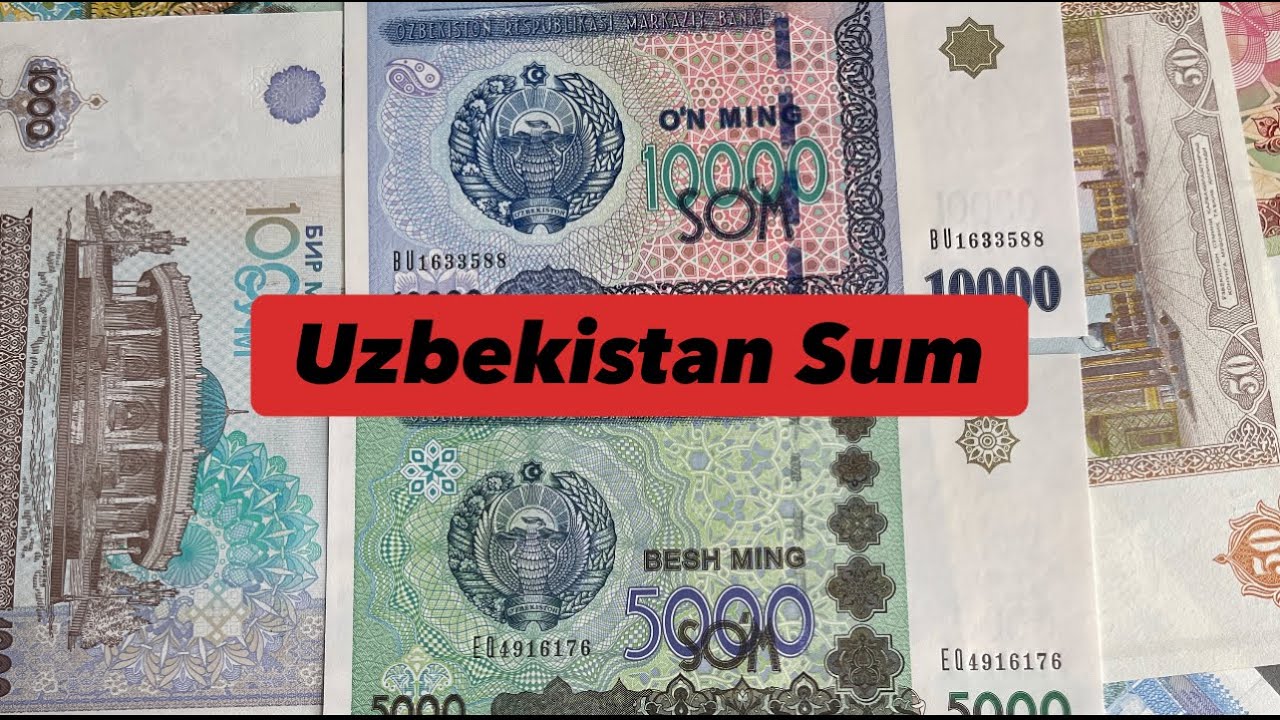 Money of Uzbekistan 1994-2019, Uzbekistan Sum,  Soʻm / Сўм, O'zbekiston pullari 1994-2019