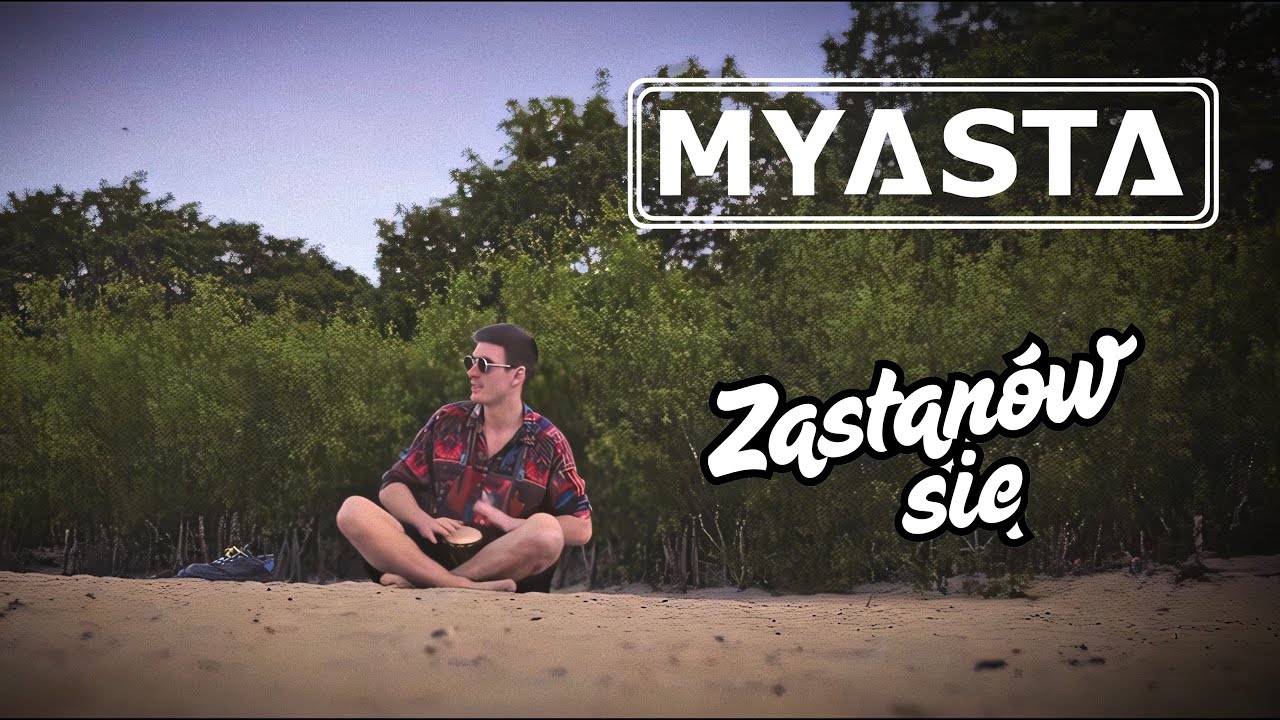 Myasta - Zastanów się (Official Video)