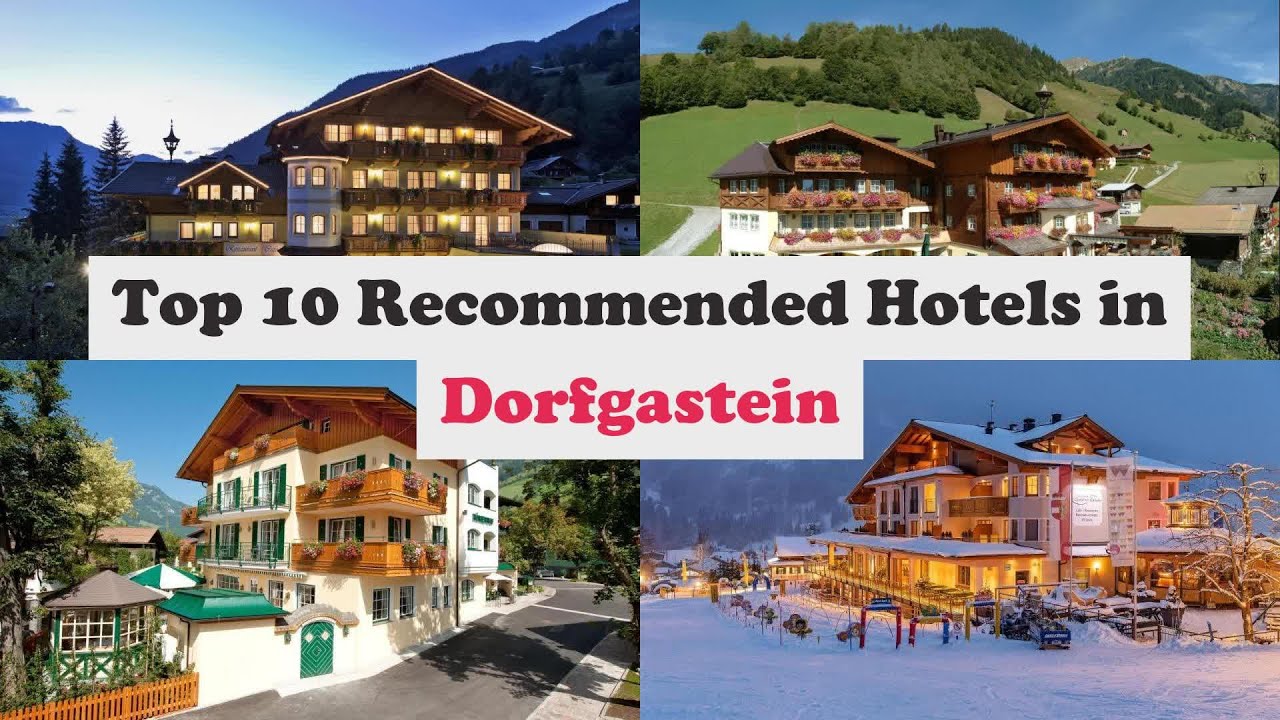 Top 10 Recommended Hotels In Dorfgastein | Best Hotels In Dorfgastein