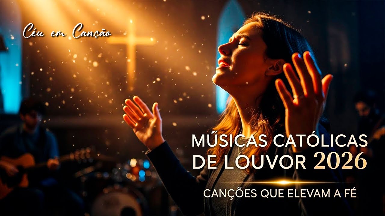 Músicas Católicas de Louvor 2026 | Canções Que Elevam a Fé