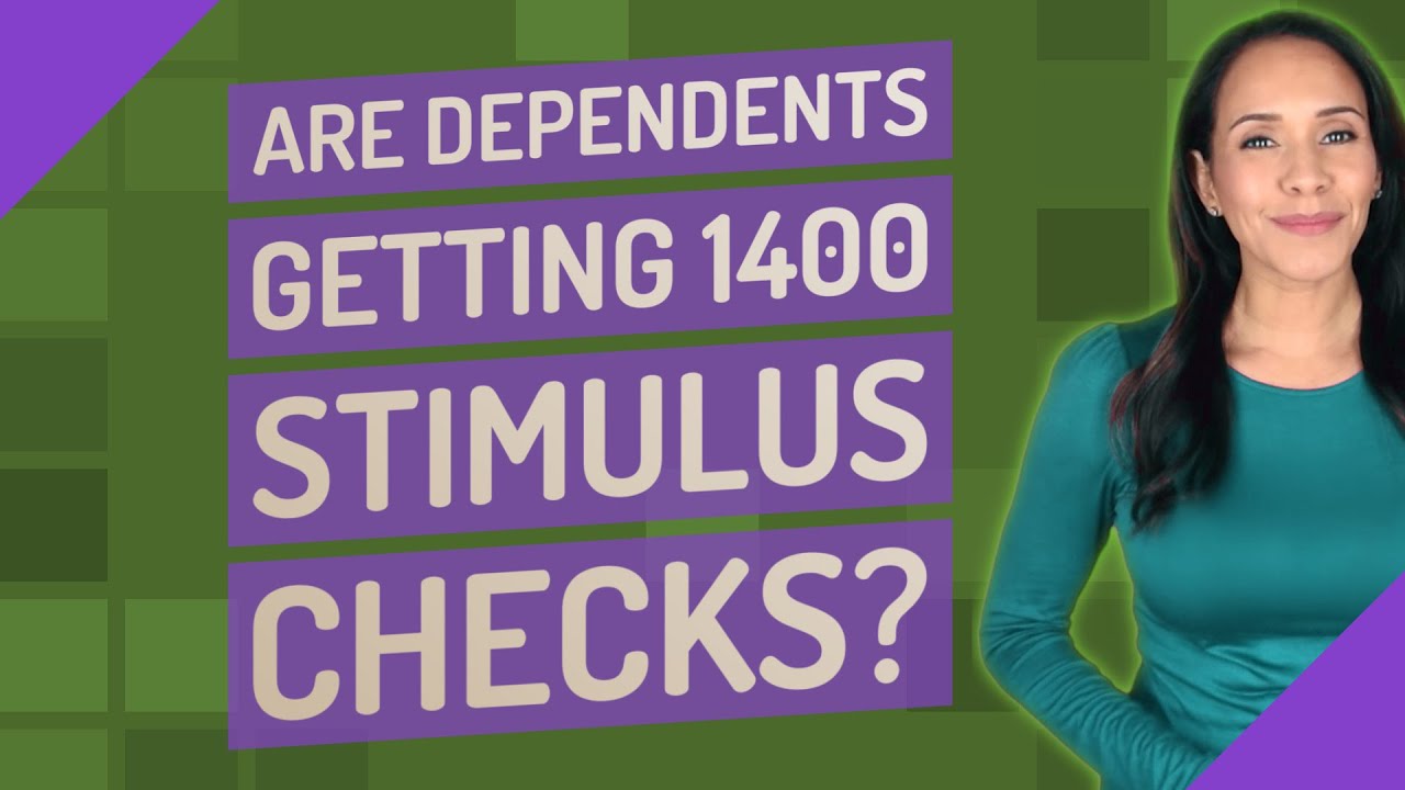 Are dependents getting 1400 stimulus checks?