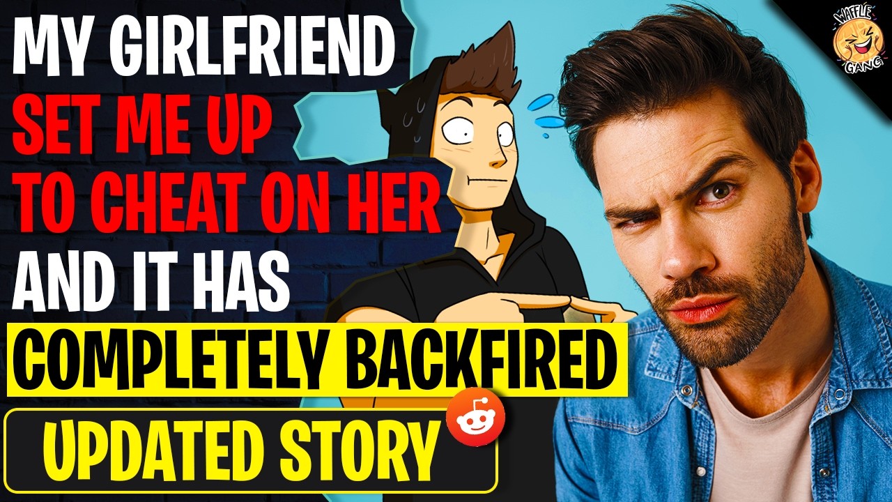 My Girlfriend Set Me Up To Cheat On Her And It Has COMPLETELY BACKFIRED | r/AITAH