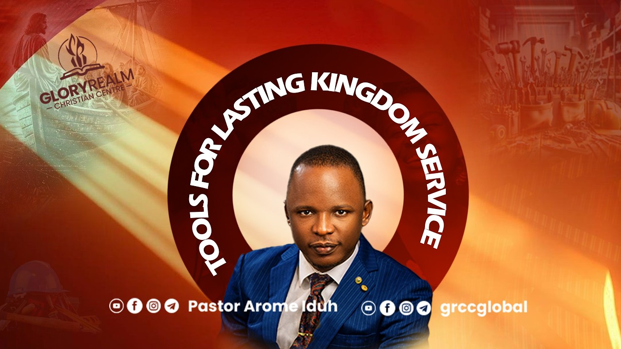 TOOLS FOR LASTING KINGDOM SERVICE| SUNDAY WORSHIP SERVICE | WITH PASTOR AROME IDUH