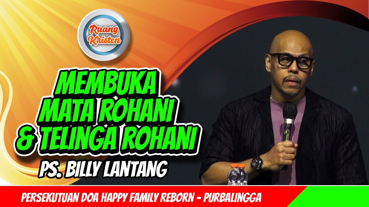 Ps. Billy Lantang - Membuka Mata Rohani Dan Telinga Rohani
