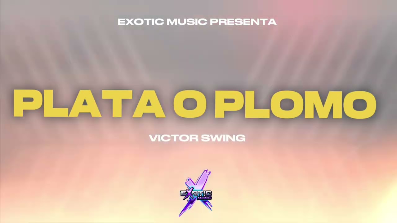 Plata O Plomo - Victor Swing | EXOTIC MUSIC • SEMI ORIGINAL 