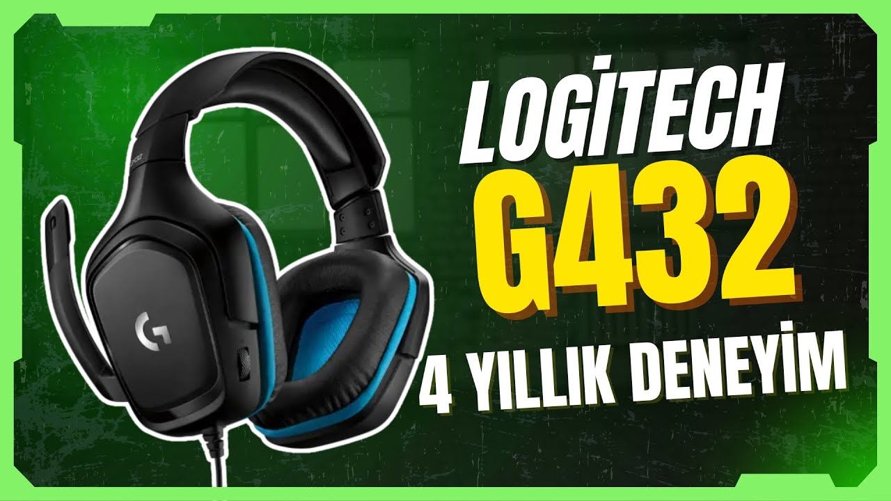 Logitech G432 7.1 Surround Ses Oyun Kulaklığı| 4 Yıllık Deneyimim