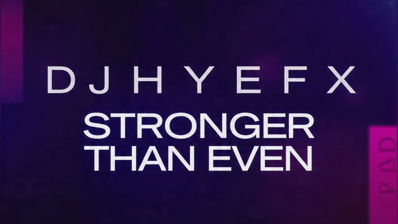 DJ Hye FX - Stronger Than Even (2026)