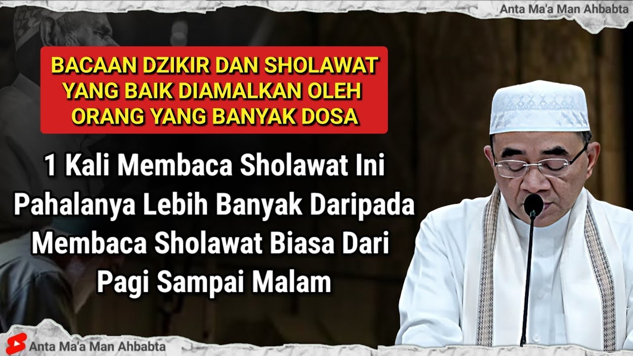 DZIKIR & SHOLAWAT YANG PALING BAIK DIAMALKAN OLEH ORANG YANG BANYAK DOSA - ABAH GURU BAKHIET TERBARU
