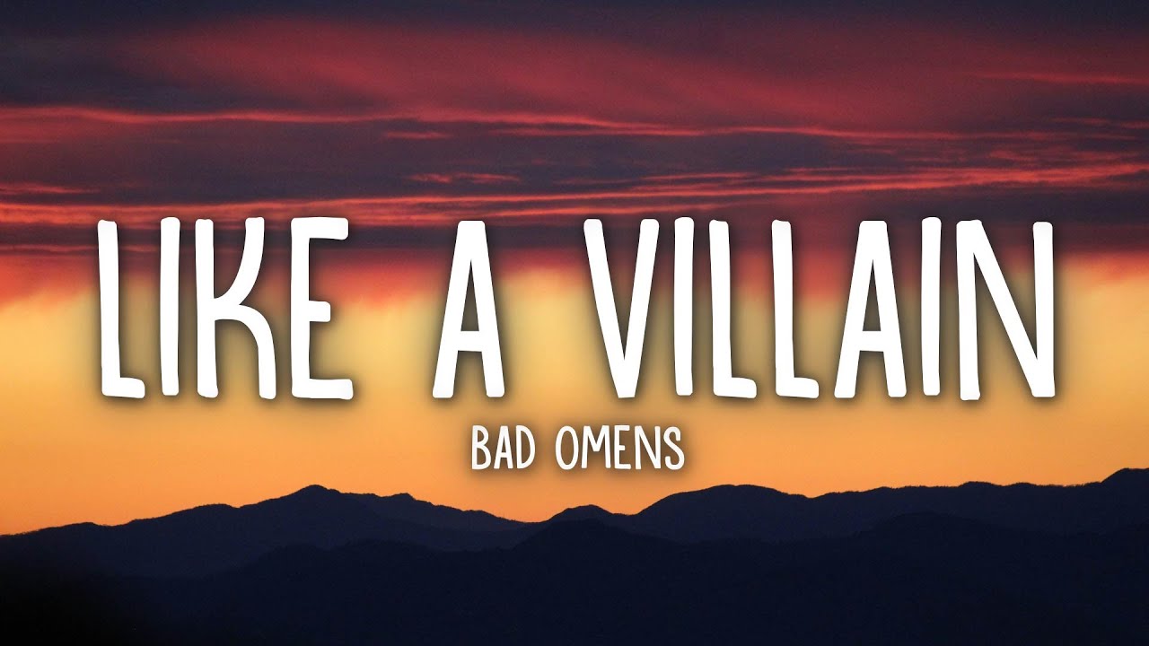 Bad Omens - Like A Villain (Lyrics)