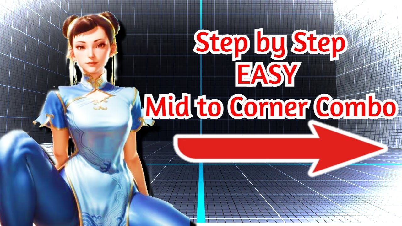 EASY Mid Screen to Corner Chun Li Combo (Step by Step) - Street Fighter 6