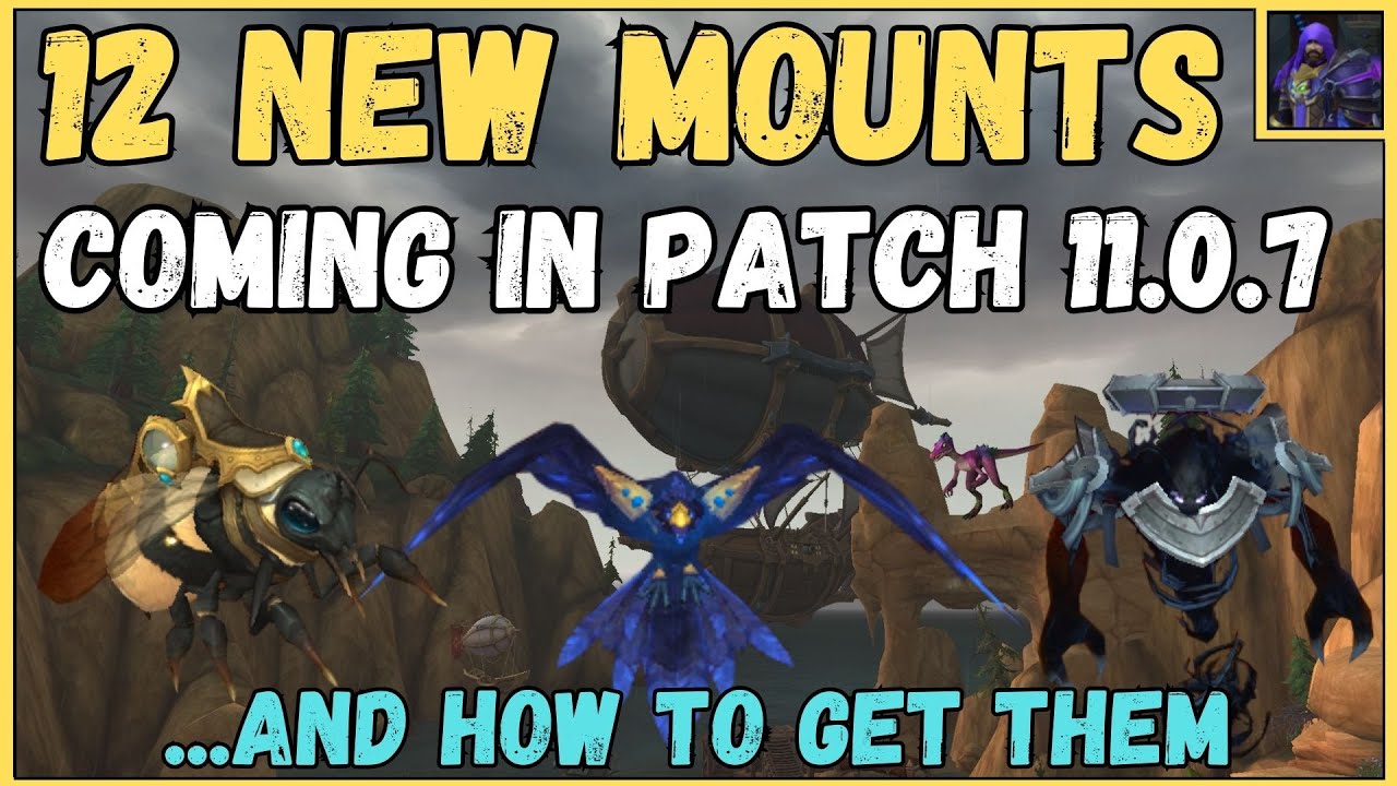 WoW Patch 11.0.7 New Mounts and How To Get Them