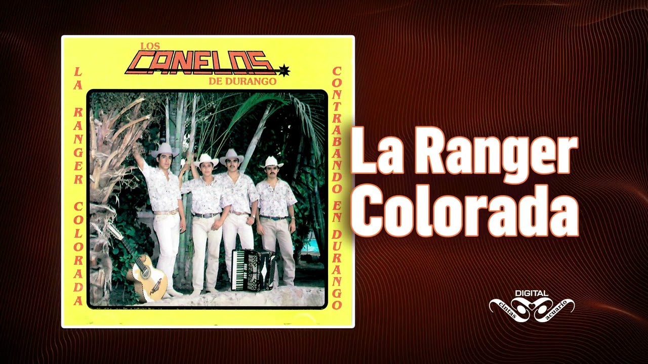 La Ranger Colorada – Los Canelos de Durango – Cintas Acuario