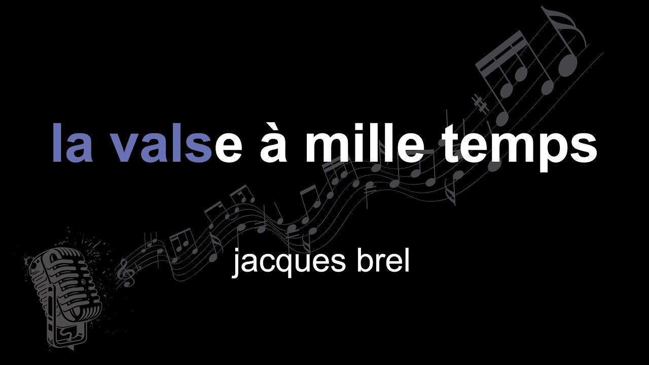 jacques brel | la valse à mille temps | lyrics | paroles | letra |