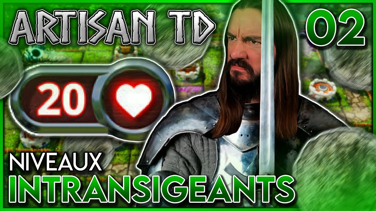 NIVEAUX INTRANSIGEANTS | DIFFICULTE MAX (MAITRE) / NO HIT - Artisan TD