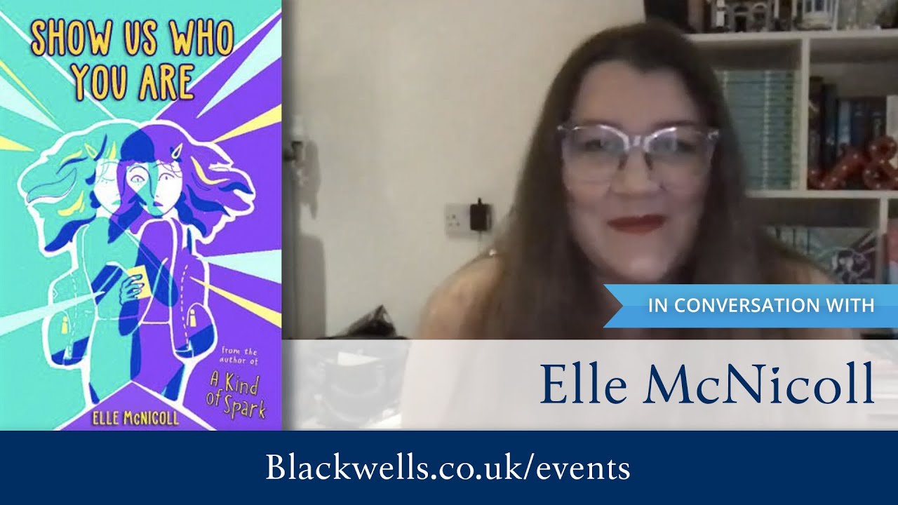 Blackwell's Events – In conversation with... ELLE MCNICOLL ('Show Us Who You Are')