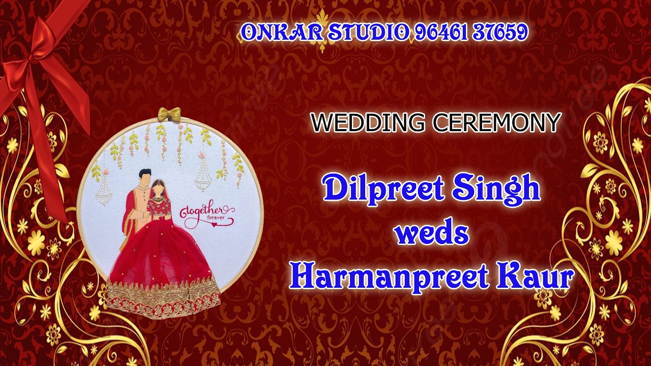 ONKAR STUDIO 96461 37659 / WEDDING CEREMONY / Dilpreet Singh weds Harmanpreet Kaur // ⁨@pb18livetv77
