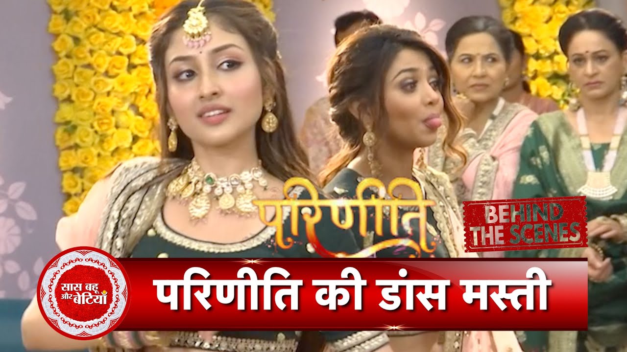 ParineetIi BTS: Rajveer-Parineet Dance Masti On The Set of The Show | SBB