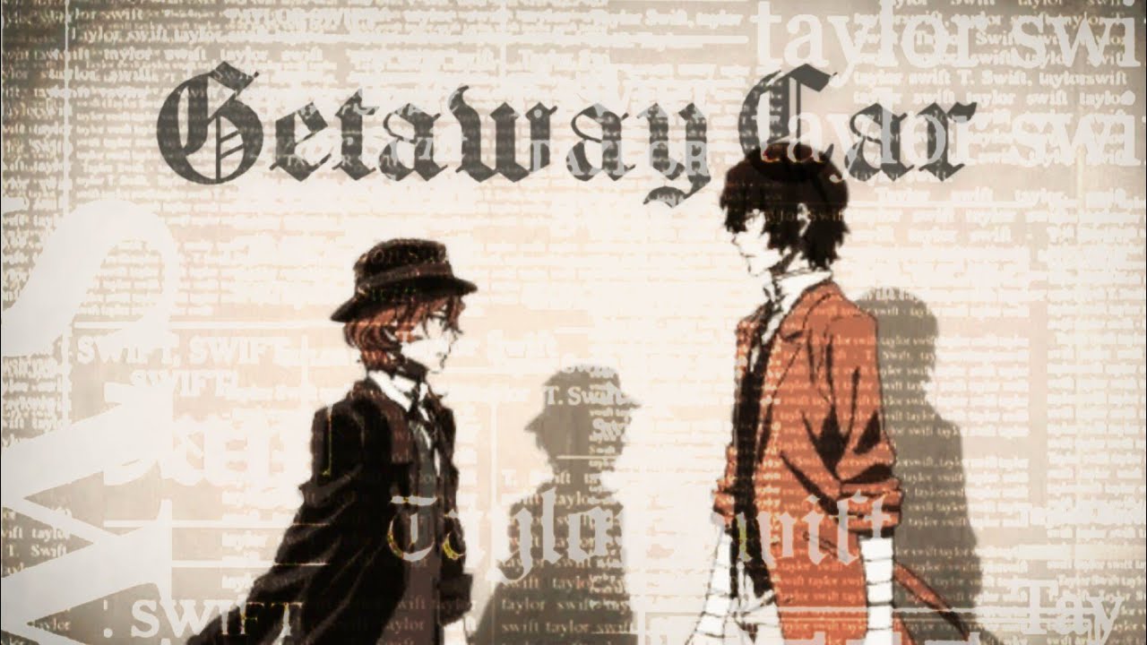 [AMV] Soukoku (Chuuya x Dazai) | Getaway Car