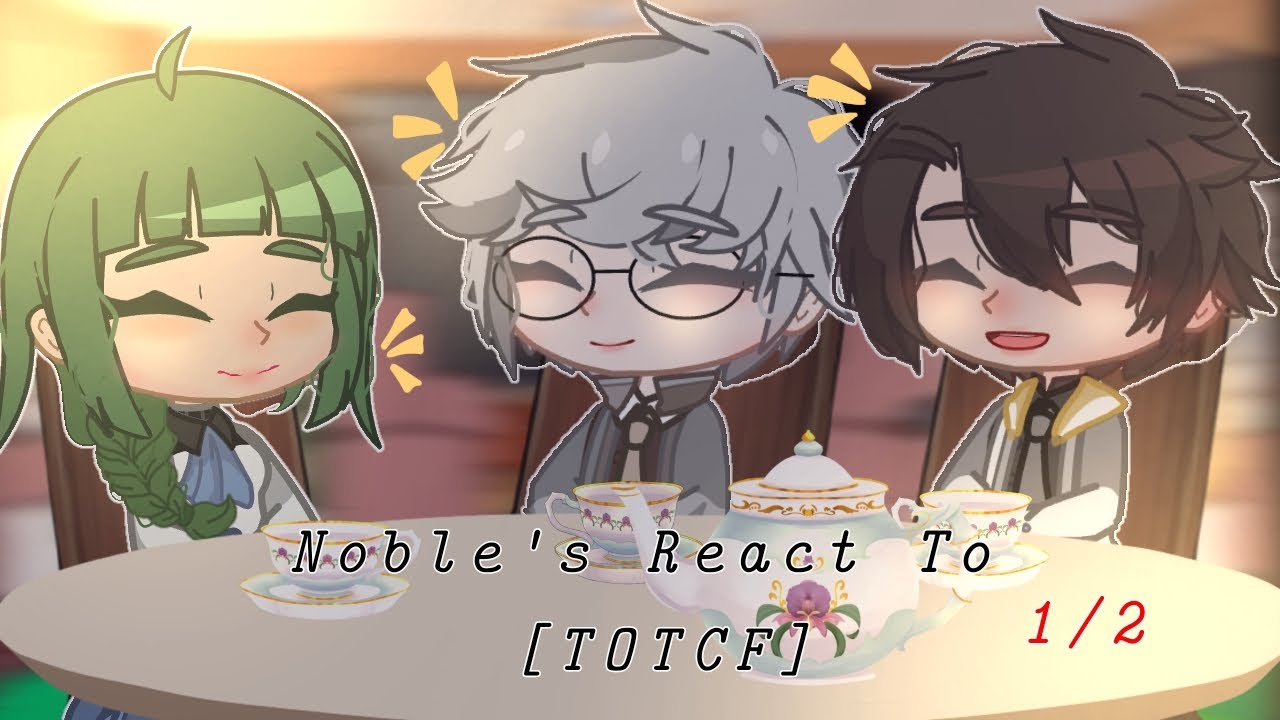 Noble's Trash Of The Count Family React To [Totcf] 1/2 // pls read desc // •Waflertea•