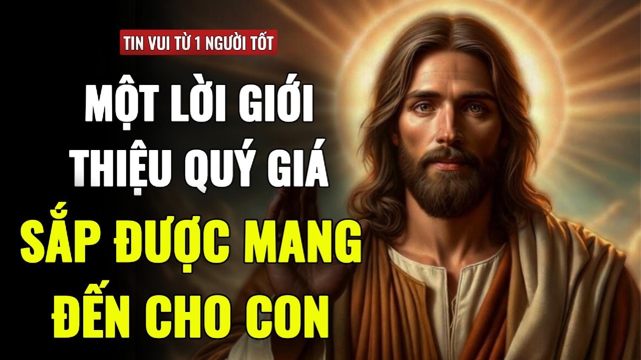🔴TIN MỪNG TỪ MỘT “NGƯỜI LẠ CÓ TÂM” MỘT LỜI GIỚI THIỆU QUÝ GIÁ SẮP ĐẾN | THÔNG ĐIỆP TỪ CHÚA