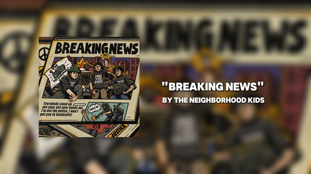 The Neighborhood Kids - BREAKING NEWS (Official Audio)