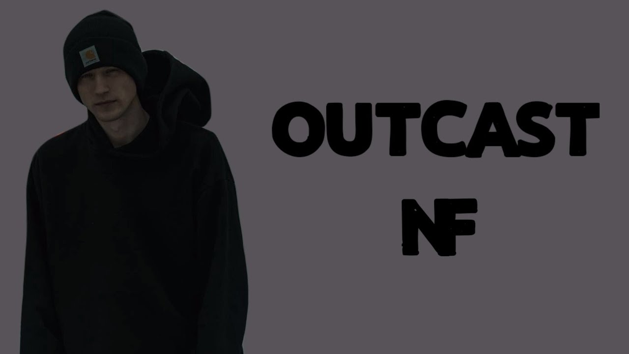 NF - Outcast (Lyrics)