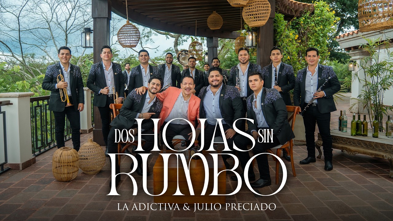La Adictiva & Julio Preciado - Dos Hojas Sin Rumbo (Video Oficial)