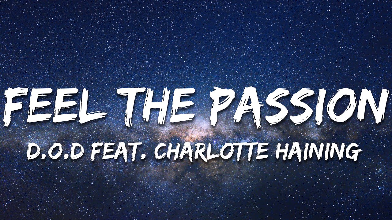 D.O.D ft. Charlotte Haining - Feel The Passion (Lyrics)