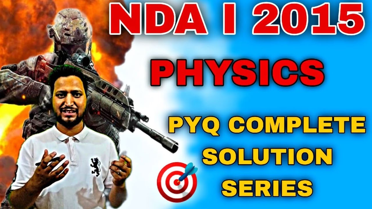 NDA PHYSICS LAST 15 YEARS SOLUTION ||NDA I 2015|| 
