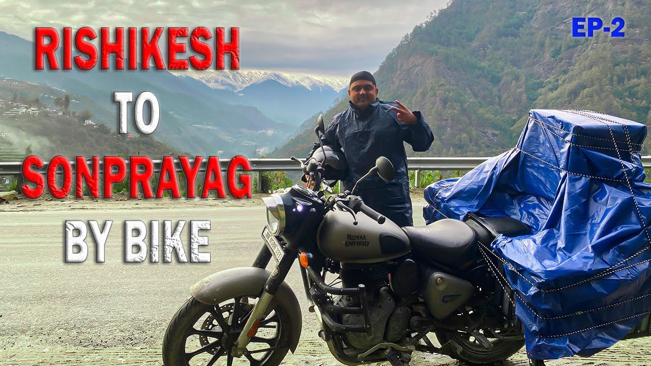 Rishikesh To Sonprayag Bike Ride || 12 jyotriling with char dham yatra || EP-2