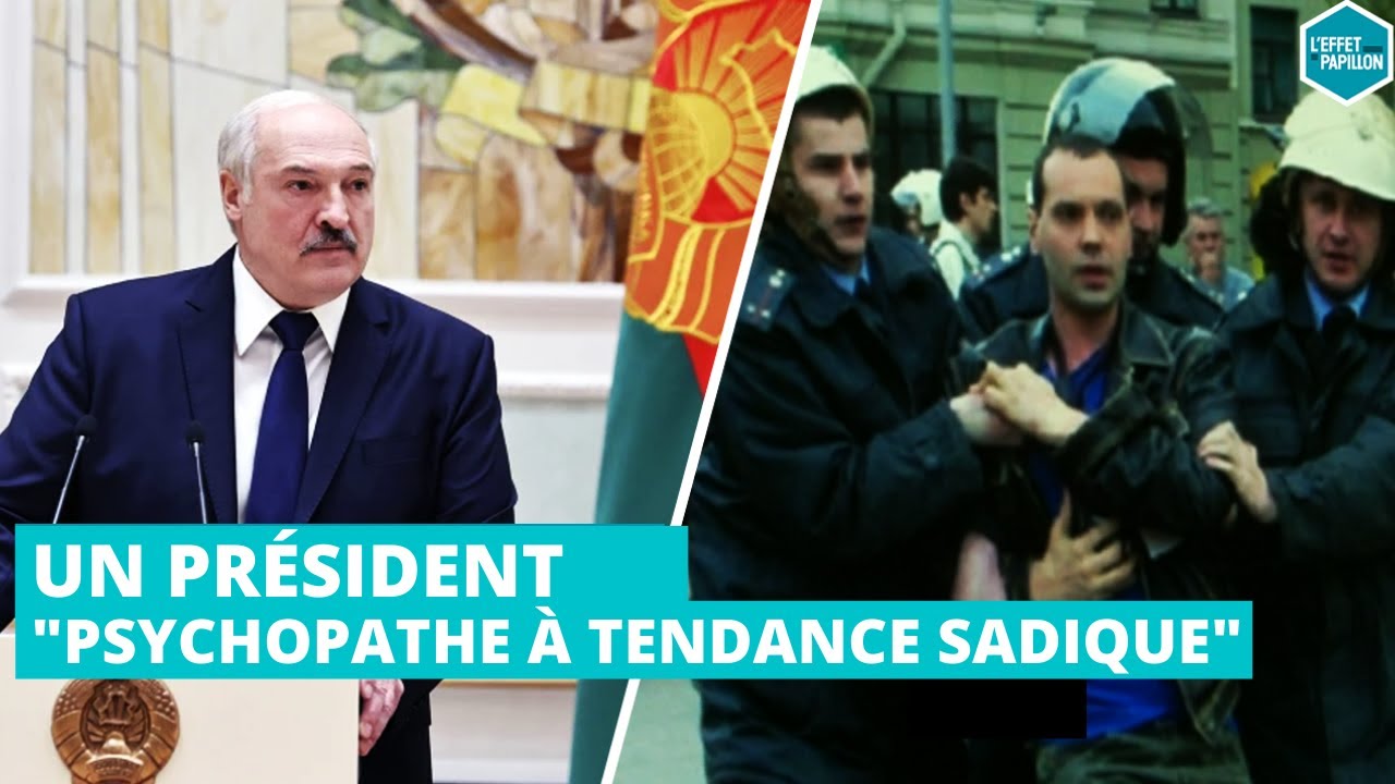 UN PRÉSIDENT "PSYCHOPATHE À TENDANCE SADIQUE" (Biélorussie) - L'Effet Papillon