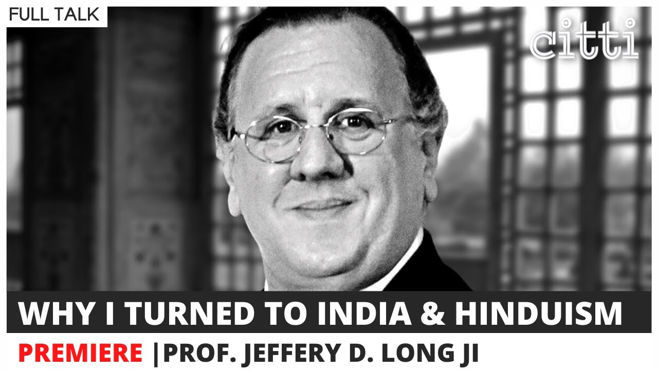 Why, as an American Catholic, I turned to Sanatan Dharma (Hinduism): Prof. Jeffrey D. Long