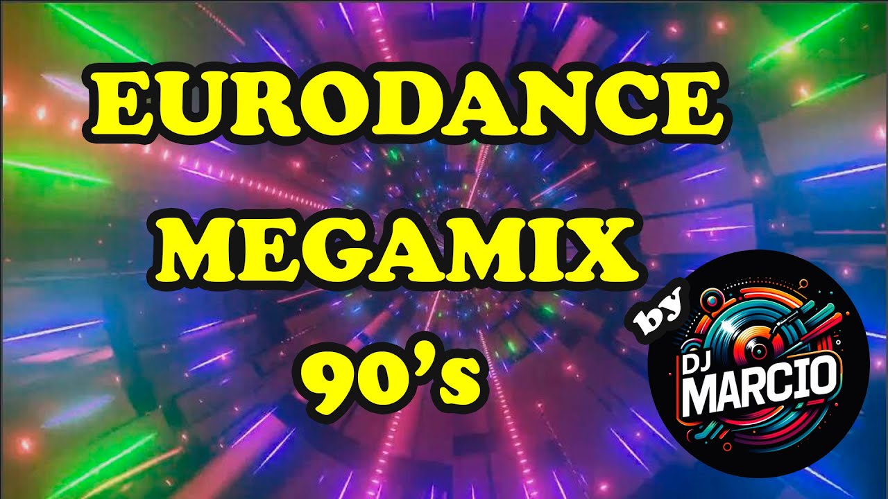 EURODANCE MEGAMIX 90's by DJ Marcio Sant'Ana