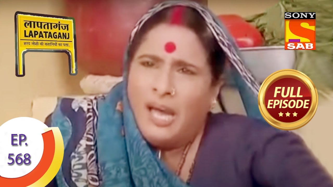 Ep 568 - Mamaji And Mausiji's Banter - Lapataganj - Full Episode