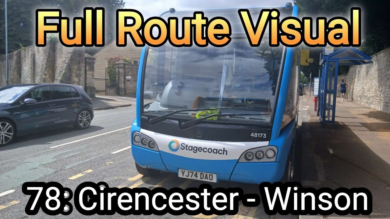 FULL ROUTE VISUAL: 78: Cirencester - Winson (video ends slightly early) 