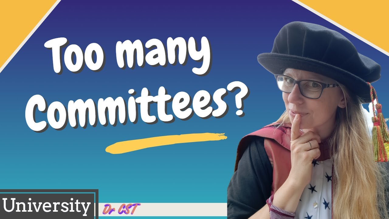 UNIVERSITY COMMITTEES - How many as academics should we join? Balancing work as a UK uni lecturer!