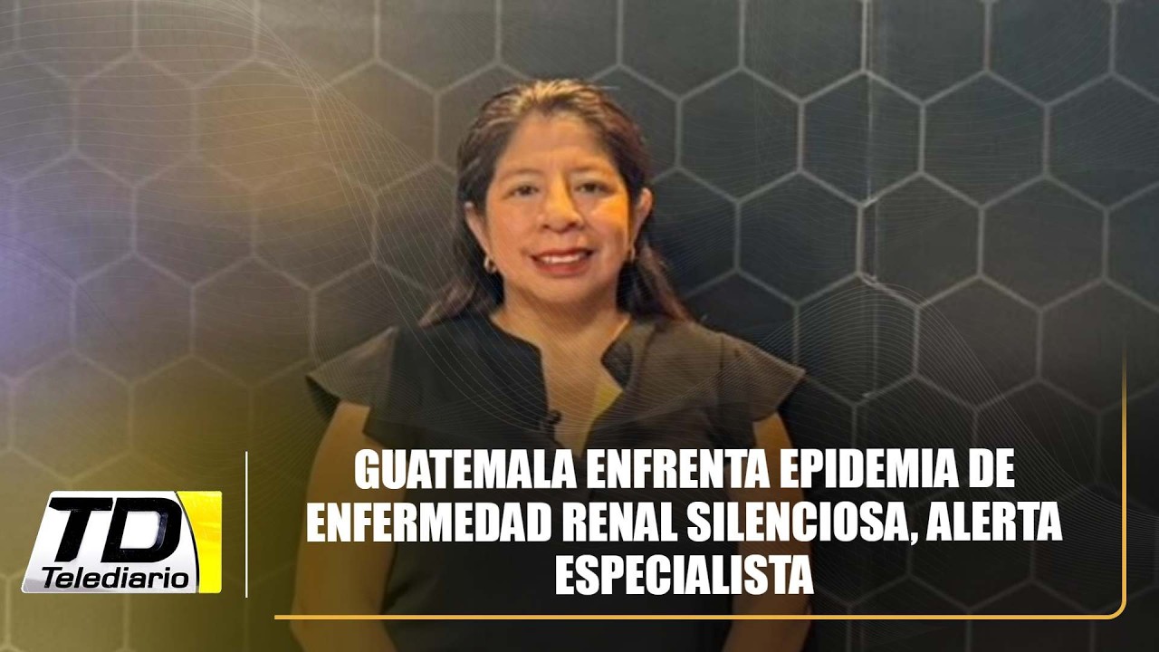 Guatemala enfrenta epidemia de enfermedad renal silenciosa, alerta especialista