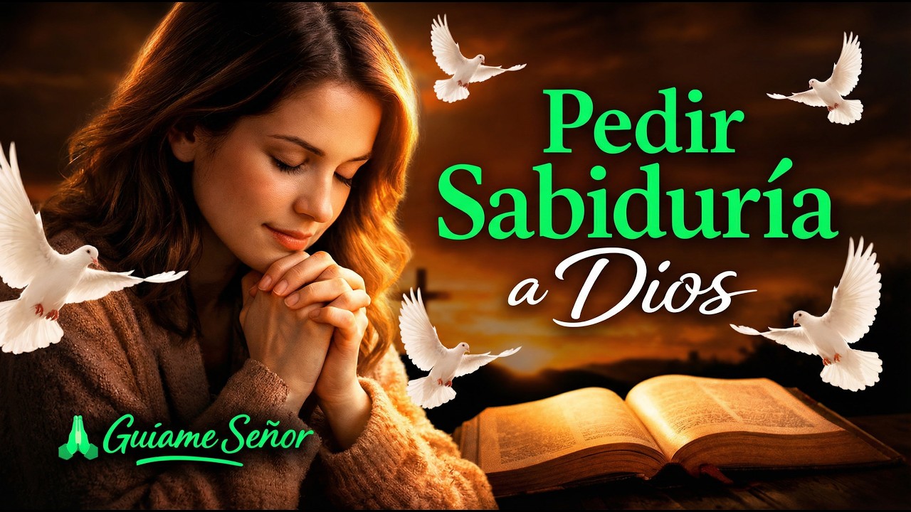 Cuando No Sepas Qué Decisión Tomar, Escucha Esta Oración | Pide Sabiduría a Dios