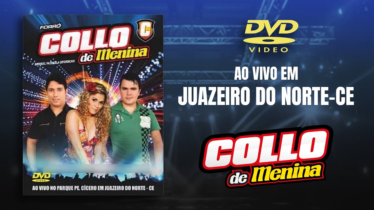 Collo De Menina  #AoVivoEmJuazeiroDoNorte (DVD Completo)