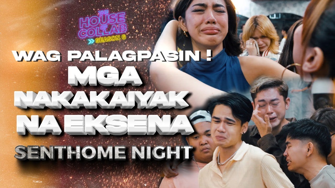 THE HOUSE OF COLLAB: WAG PALAGPASIN! MGA NAKAKAIYAK NA EKSENA SENT HOME NIGHT