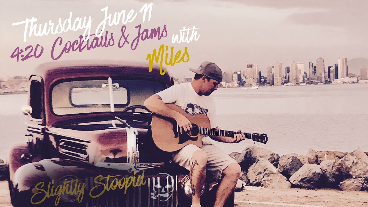 Slightly Stoopid - Cocktails & Jams with Miles Stoopid (Live Stream)