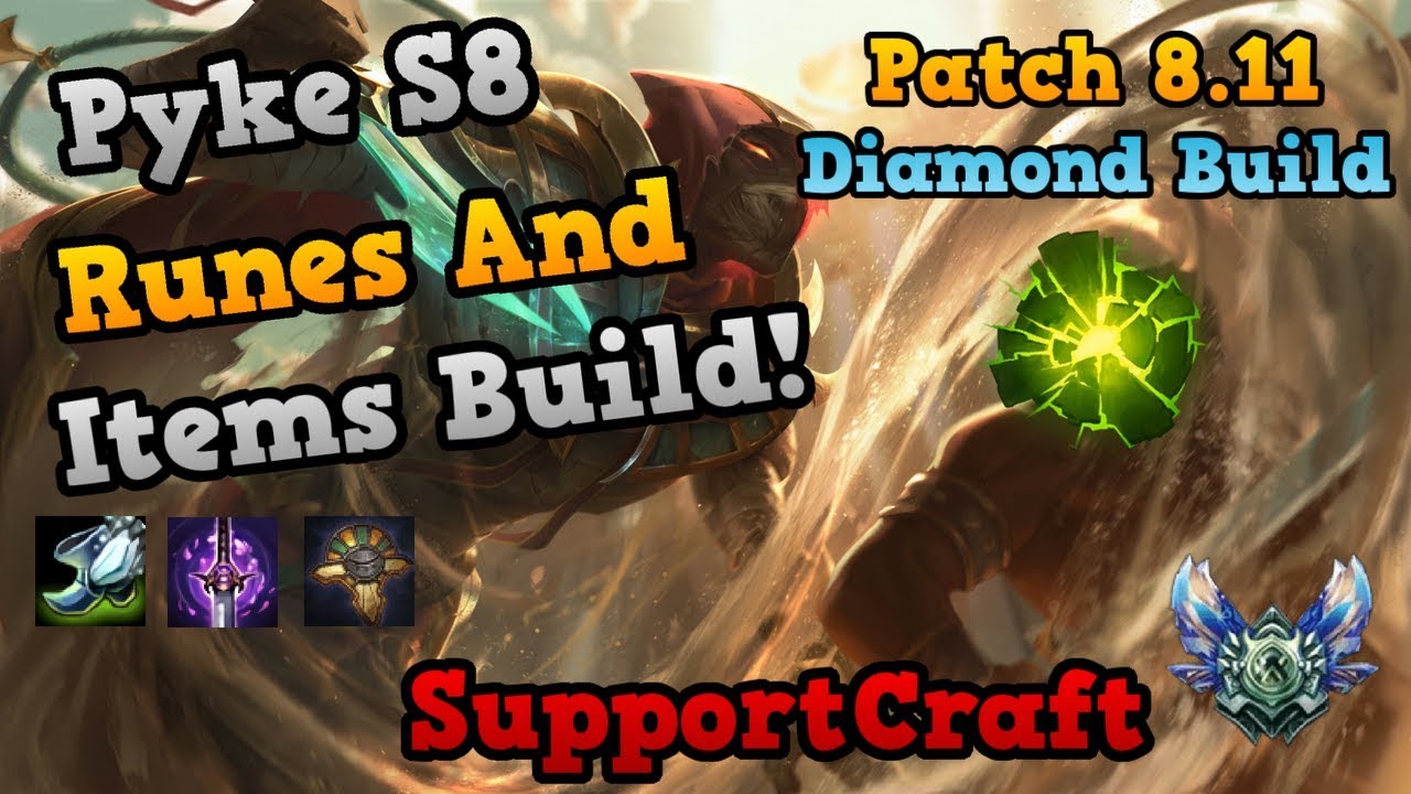 Pyke Build Season 8 Runes - Patch 8.11 Aftershock | SupportCraft