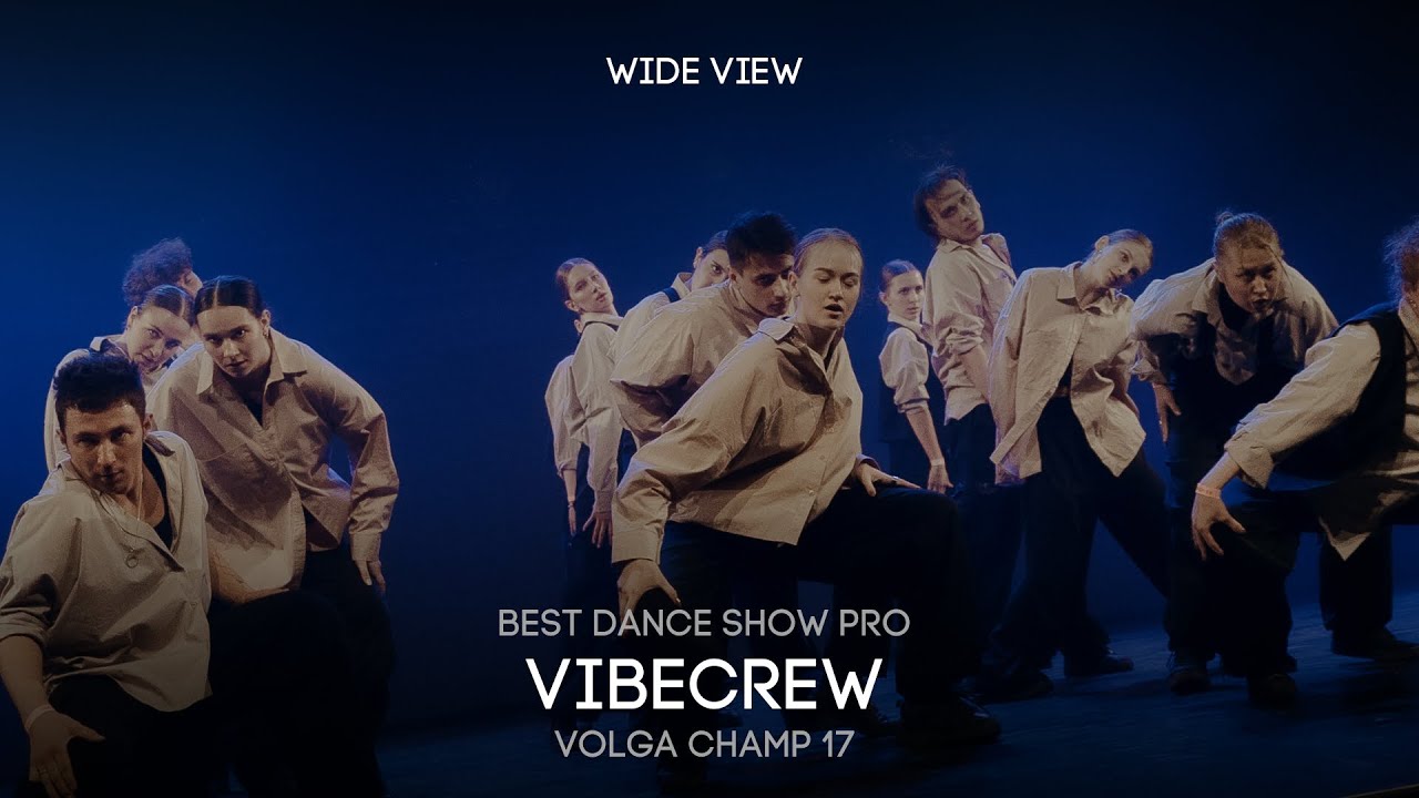 Volga Champ 17 | Best Dance Show Pro | Wide view | VIBECREW