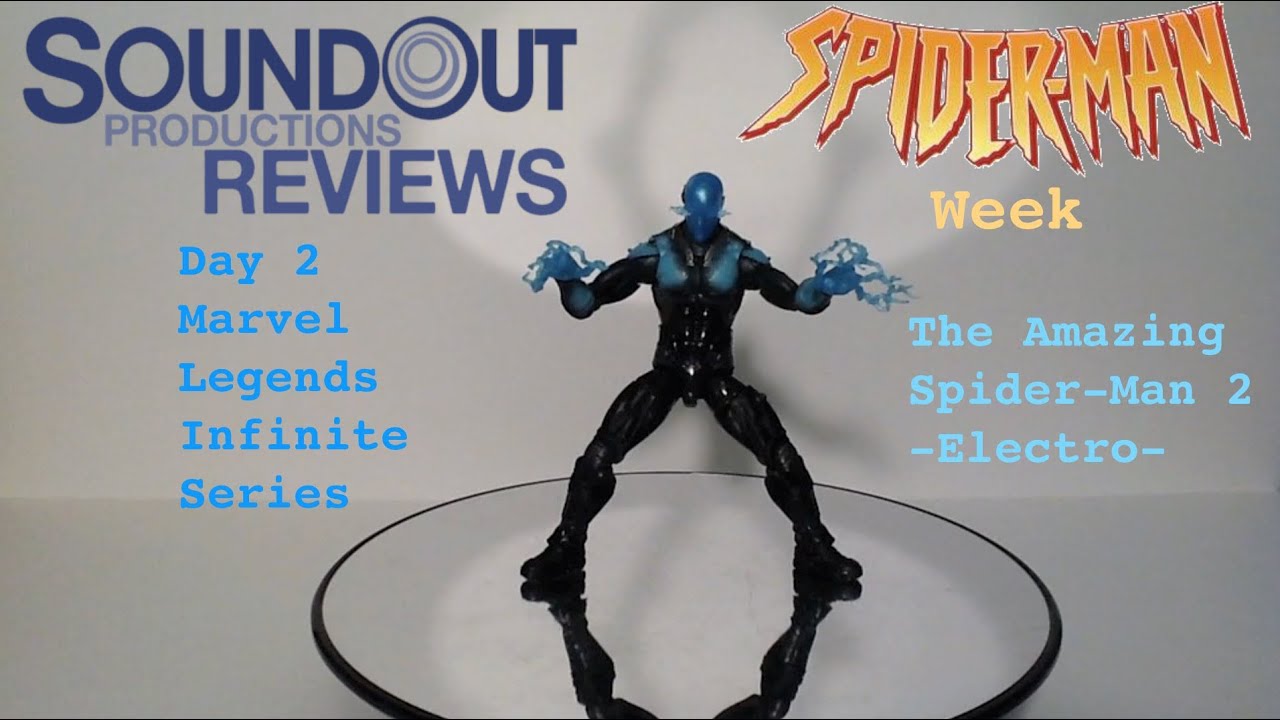 Soundout Review - Spider-Man Week Day 2 - Marvel Legends Infinite Series - Marvel's Electro