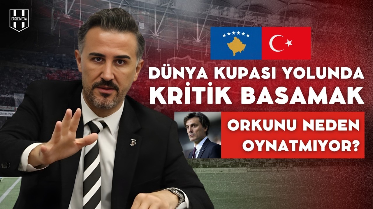 Kosova T&uuml;rkiye final ma&ccedil;ı | Montella Orkun'u neden oynatmıyor? | B&uuml;lent Uslu | Beşiktaş Haberleri |
