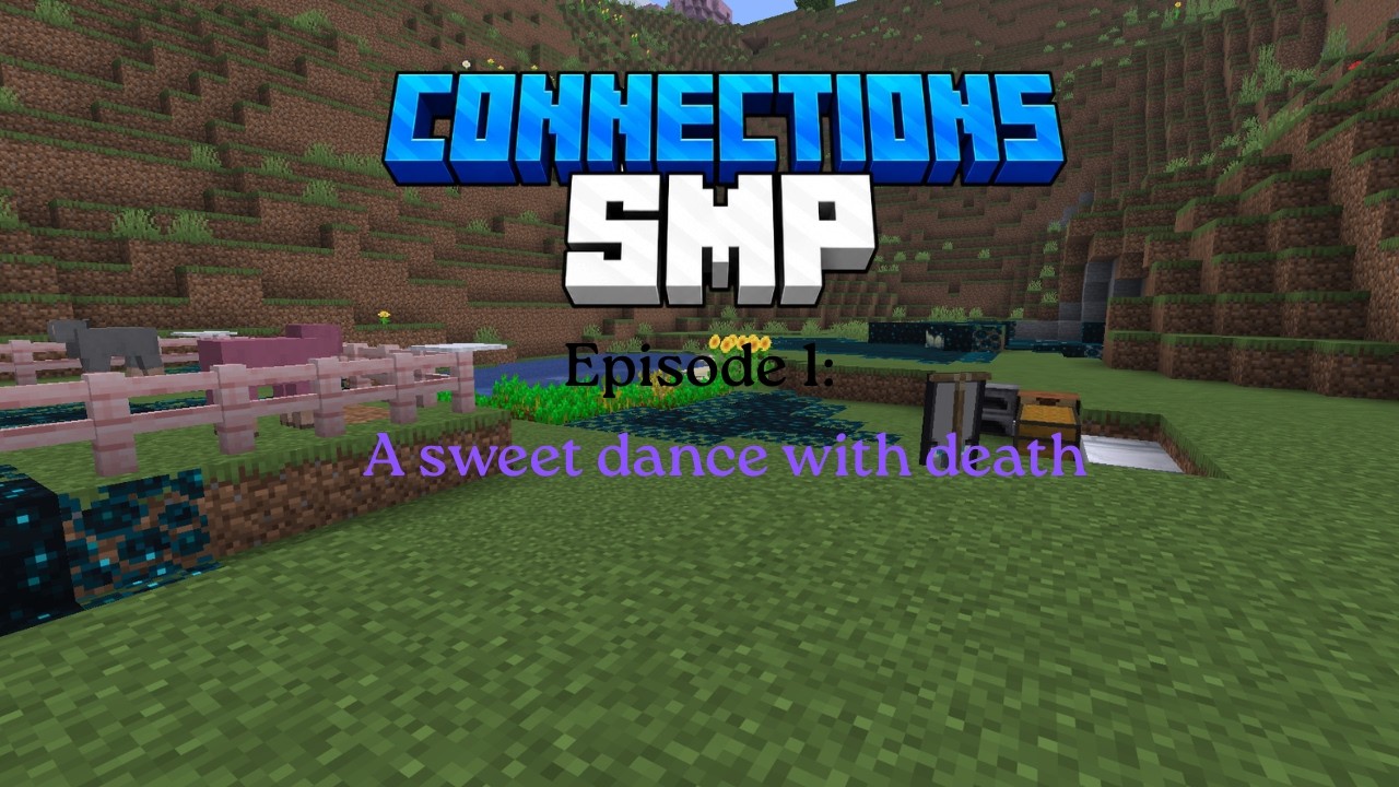Connection SMP Episode 1: A sweet dance with the Wardens and death