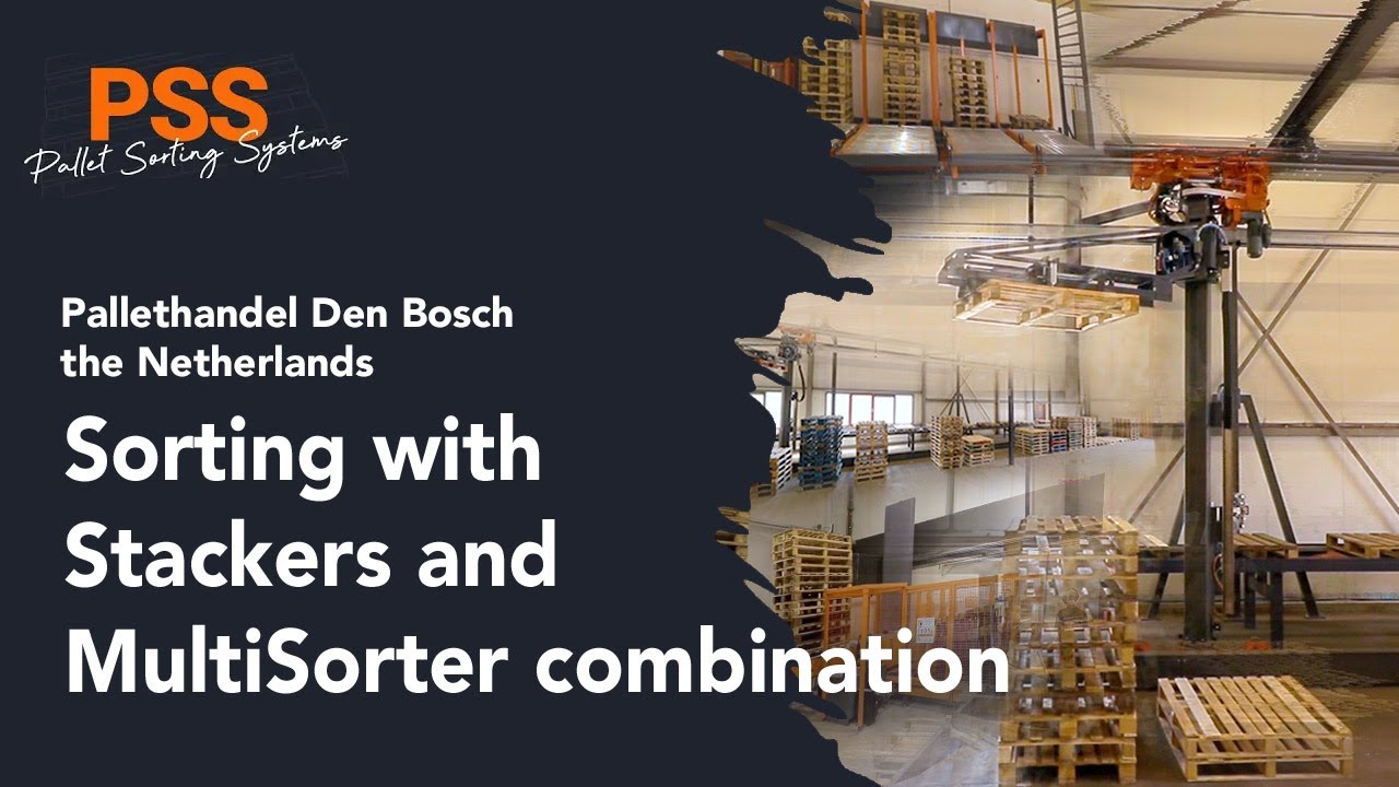 Sorting with stackers and MultiSorter combination | PSS - Pallethandel Den Bosch The Netherlands